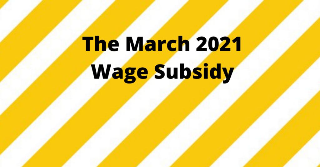March 2021 wage subsidy NZ